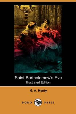 Book cover for Saint Bartholomew's Eve(Dodo Press)
