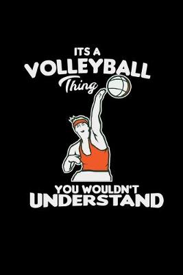 Book cover for It's a volleyball thing you wouldn't understand