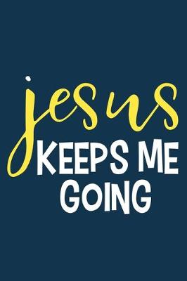 Book cover for Jesus Keeps Me Going