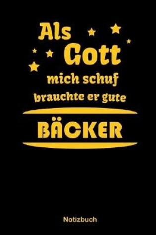 Cover of Als Gott mich schuf, brauchte er gute Bäcker