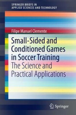 Cover of Small-Sided and Conditioned Games in Soccer Training