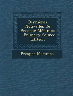 Book cover for Dernieres Nouvelles de Prosper Merimee