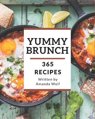 Book cover for 365 Yummy Brunch Recipes