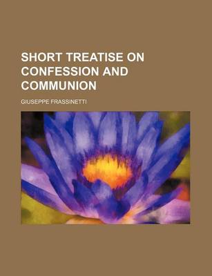 Book cover for Short Treatise on Confession and Communion