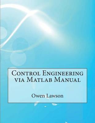 Book cover for Control Engineering Via MATLAB Manual