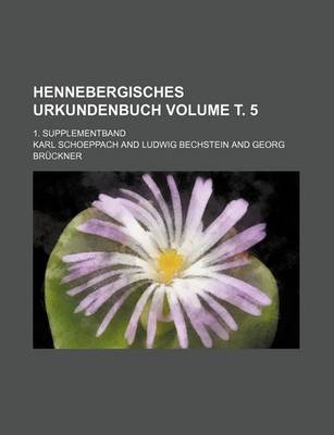 Book cover for Hennebergisches Urkundenbuch Volume . 5; 1. Supplementband