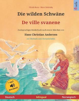 Book cover for Die wilden Schwane - De ville svanene (Deutsch - Norwegisch)