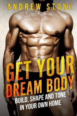 Book cover for GET YOUR DREAM BODY Build, Shape and Tone in Your Own Home
