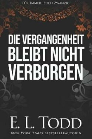 Cover of Die Vergangenheit bleibt nicht verborgen