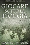 Book cover for Giocare sotto la pioggia