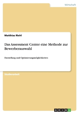 Book cover for Das Assessment Center eine Methode zur Bewerberauswahl