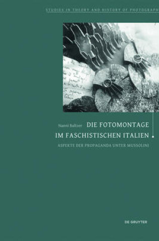 Cover of Die Fotomontage Im Faschistischen Italien