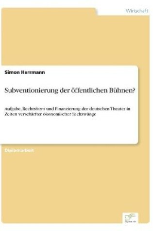 Cover of Subventionierung der öffentlichen Bühnen?