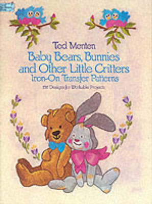 Book cover for Baby Bears, Bunnies, and Other Little Critters Iron-on Transfer Patterns