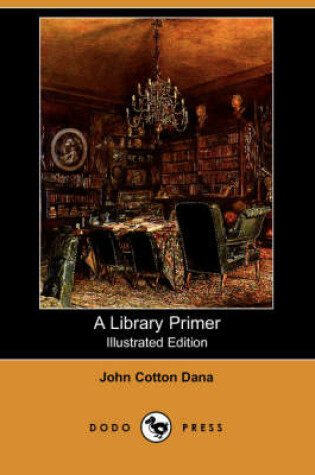 Cover of A Library Primer (Illustrated Edition) (Dodo Press)