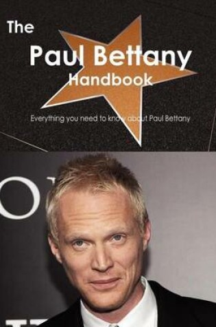 Cover of The Paul Bettany Handbook - Everything You Need to Know about Paul Bettany