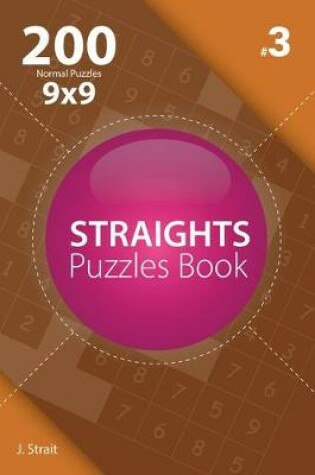 Cover of Straights - 200 Normal Puzzles 9x9 (Volume 3)
