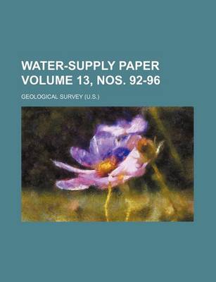 Book cover for Water-Supply Paper Volume 13, Nos. 92-96