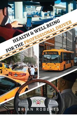 Book cover for Health & Well Being for the Professional Driver