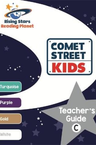 Cover of Reading Planet Comet Street Kids Teacher's Guide C (Turquoise - White)