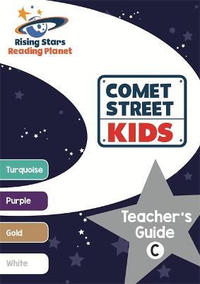 Book cover for Reading Planet Comet Street Kids Teacher's Guide C (Turquoise - White)