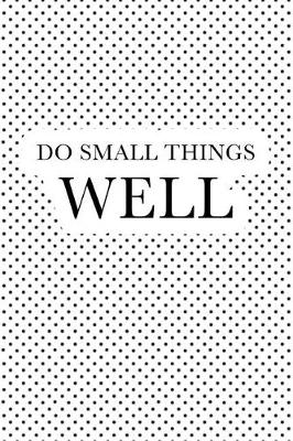 Book cover for Do Small Things Well