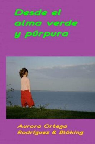 Cover of Desde el alma verde y púrpura