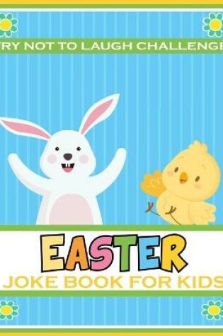 Cover of Try Not to Laugh Challenge Easter Joke Book for Kids