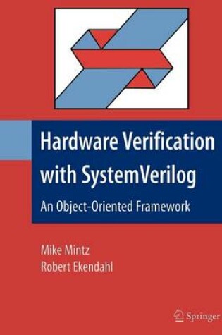 Cover of Hardware Verification with System Verilog: An Object-Oriented Framework