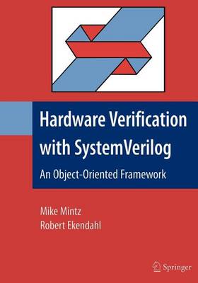 Book cover for Hardware Verification with System Verilog: An Object-Oriented Framework