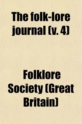 Book cover for The Folk-Lore Journal (Volume 4)