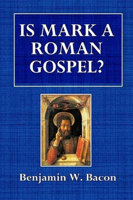 Book cover for Is Mark a Roman Gospel?