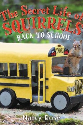 Cover of The Secret Life of Squirrels: Back to School!