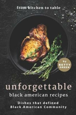 Cover of From Kitchen to Table - Unforgettable Black American Recipes