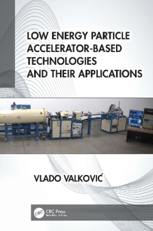 Cover of Low Energy Particle Accelerator-Based Technologies and Their Applications