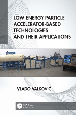 Book cover for Low Energy Particle Accelerator-Based Technologies and Their Applications