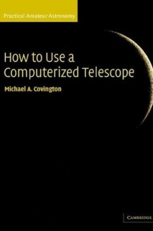 Cover of How to Use a Computerized Telescope. Practical Amateur Astronomy.