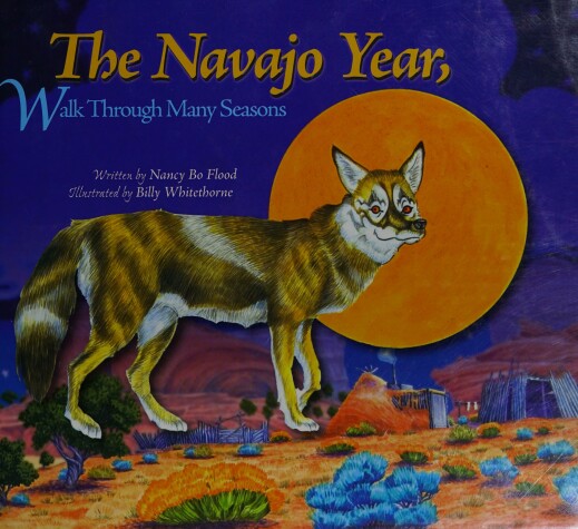 Book cover for The Navajo Year, Walk Through Many Seasons