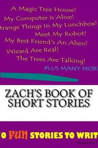 Cover of Zach's Book Of Short Stories