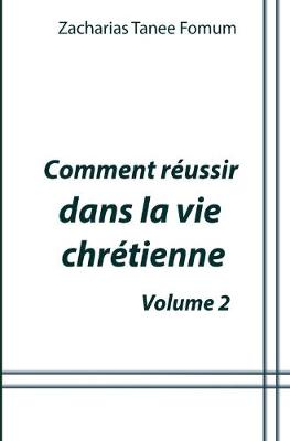 Book cover for Comment reussir dans la vie chretienne (volume 2)