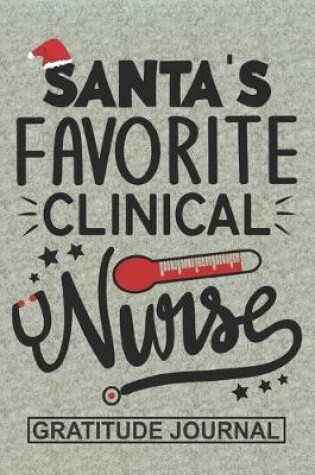Cover of Santa's Favorite Clinical Nurse - Gratitude Journal