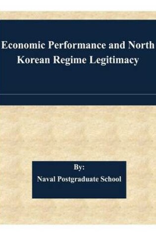 Cover of Economic Performance and North Korean Regime Legitimacy