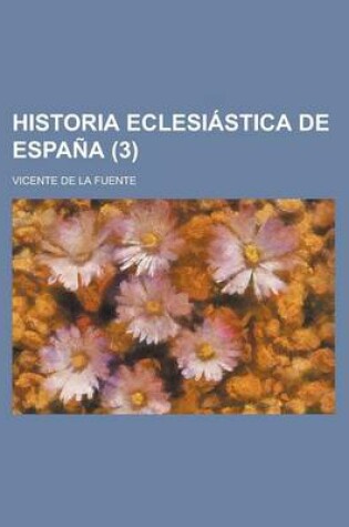 Cover of Historia Eclesiastica de Espana (3)