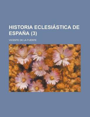 Book cover for Historia Eclesiastica de Espana (3)