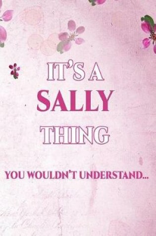 Cover of It's A SALLY Thing You Wouldn't Understand