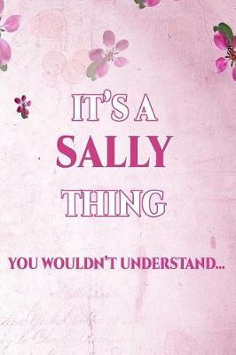 Book cover for It's A SALLY Thing You Wouldn't Understand