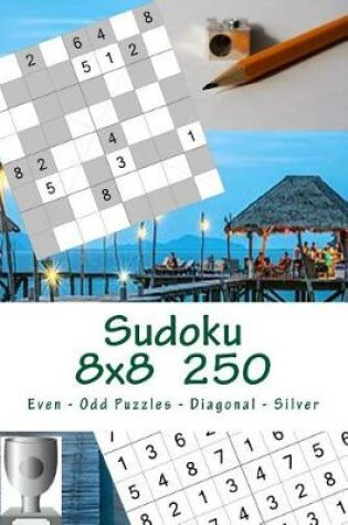 Cover of Sudoku 8 X 8 - 250 Even - Odd Puzzles - Diagonal - Silver