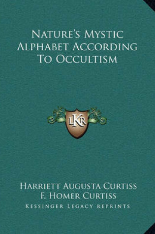 Cover of Nature's Mystic Alphabet According to Occultism