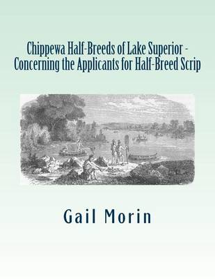 Book cover for Chippewa Half-Breeds of Lake Superior - Concerning the Applicants for Half-Breed Scrip