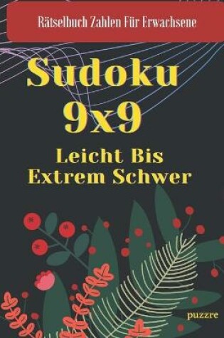 Cover of Sudoku 9x9 Leicht Bis Extrem Schwer